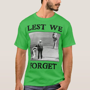 Damit wir es nicht vergessen T-Shirt