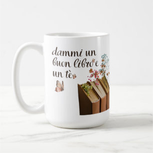 Dammi Un Buon Libro e un Tè tazza (italienisch) Kaffeetasse