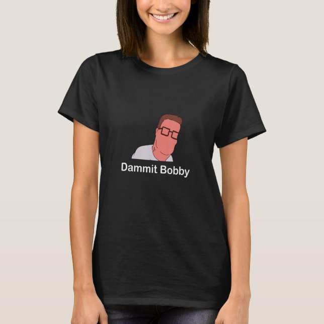 Dammit Bobby Minimalistisch T-Shirt (Vorderseite)