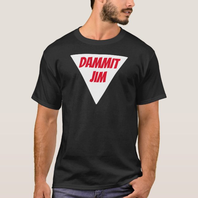 DAMMIT JIM-T - Shirt (Vorderseite)