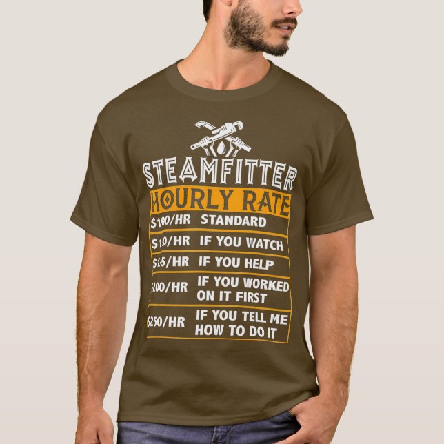 Dampffitter Hourrate Funny Pipefitter Labour T-Shirt (Vorderseite)