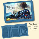 Dampfzug Lokomotive-Motoren mit Text Tri-fold Geldbeutel<br><div class="desc">Eine tolle Brieftasche für alle,  die lieber Züge spielen möchten - ODER den Text zu dem ändern,  was du will! - - Sehen Sie meinen Shop für LOTS MEHR Train Geschenke!</div>