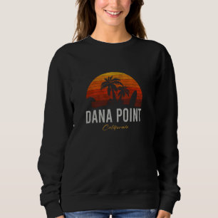 Dana Point California Retro Surfer Vintag Beach Sweatshirt