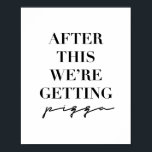 Danach bekommen wir Pizza Poster<br><div class="desc">Danach bekommen wir Pizza</div>