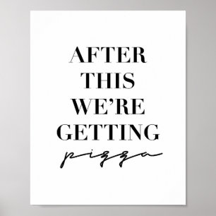 Danach bekommen wir Pizza Poster