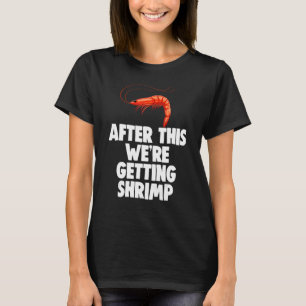 Danach bekommen wir Shrimps Men Prawn Feinschmecke T-Shirt