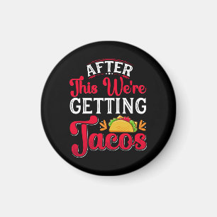 Danach bekommen wir Tacos Magnet