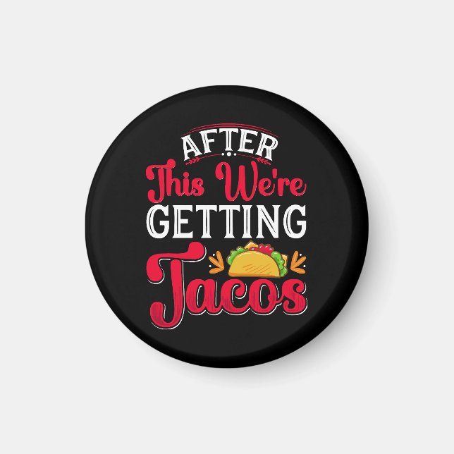 Danach bekommen wir Tacos Magnet (Vorne)