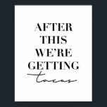 Danach bekommen wir Tacos Poster<br><div class="desc">Danach bekommen wir Tacos</div>