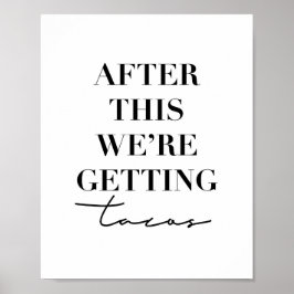 Danach bekommen wir Tacos Poster