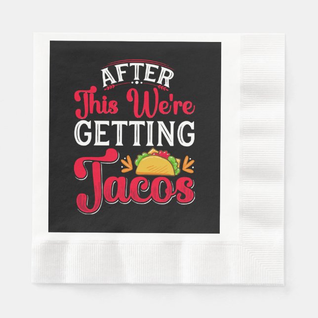 Danach bekommen wir Tacos Serviette (Vorderseite)