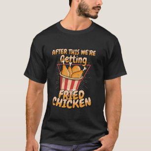 Danach holen wir uns Fast Food Frittiertes Hähnche T-Shirt