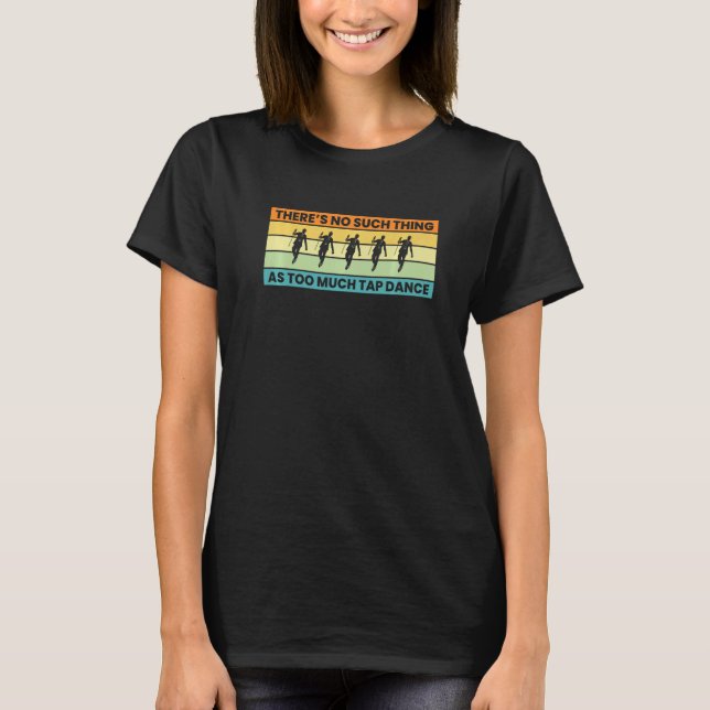 Dance 1 wird nicht zu viel Gestochen T-Shirt (Vorderseite)