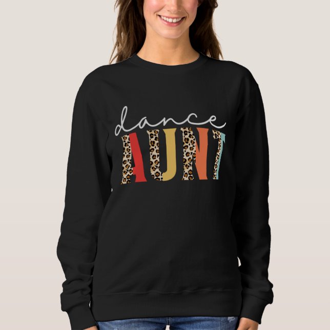 Dance Aunt  Dancer Aunt Dancing Leopard Mother s D Sweatshirt (Vorderseite)