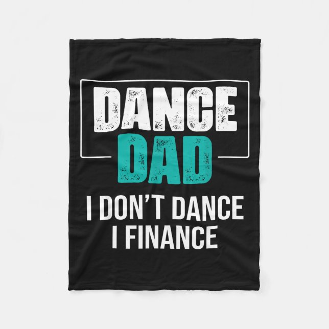 Dance Dad I Don't Dance I Finance - Funny Dad Sayi Fleecedecke (Vorderseite)