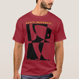 DANCE_DIFFERENT_ T - Shirt