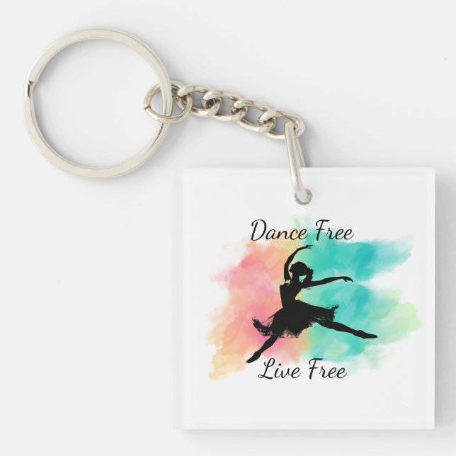 Dance Free Live Free Dance Keychain Schlüsselanhänger (Vorderseite)
