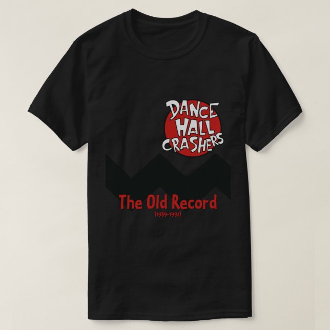 Dance Hall Crashers The Old Records T-Shirt.png T-Shirt (Design vorne)