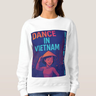 Dance in Vietnam - Sweatshirt Damen