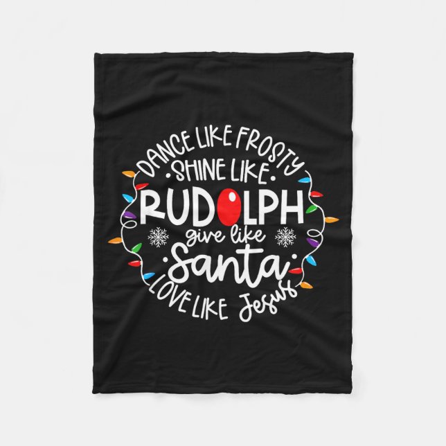 Dance Like Frosty Shine Like Rudolph Love Like Jes Fleecedecke (Vorderseite)