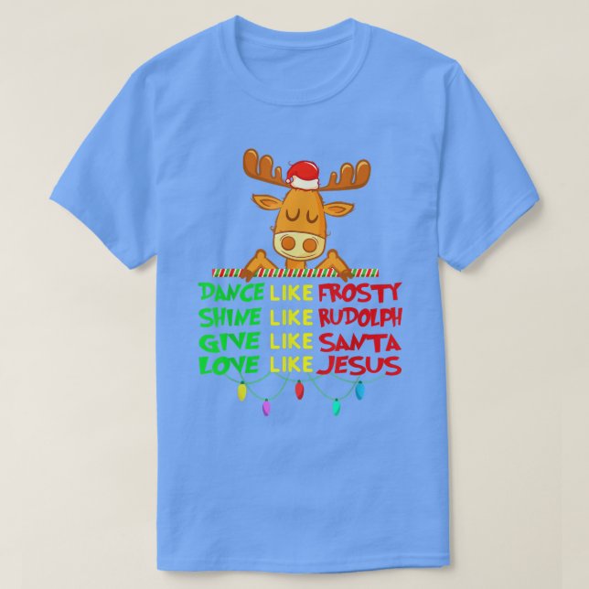 Dance Like Frosty Shine Rudolph Give Santa Love Je T-Shirt (Design vorne)