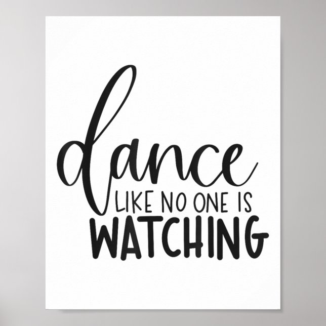 Dance Like Is Watching Insrational Motivational  Poster (Vorne)