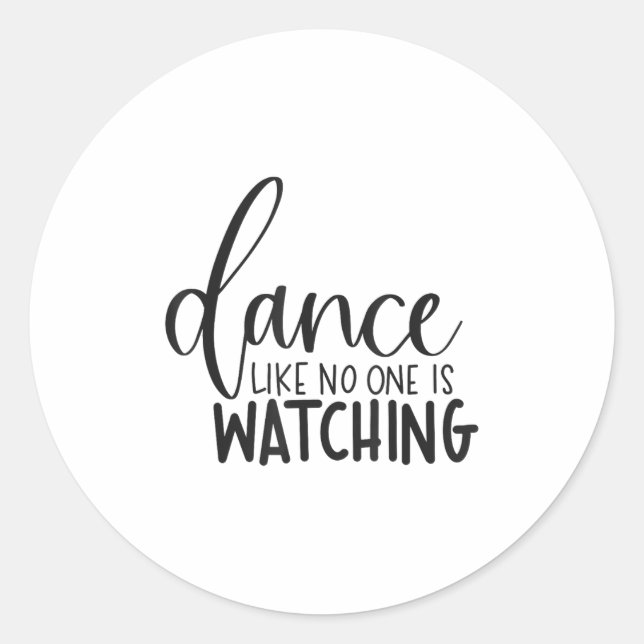 Dance Like Is Watching Insrational Motivational  Runder Aufkleber (Vorderseite)