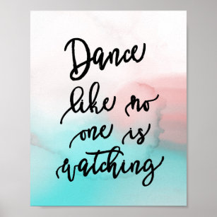 Dance like no one is watching! poster