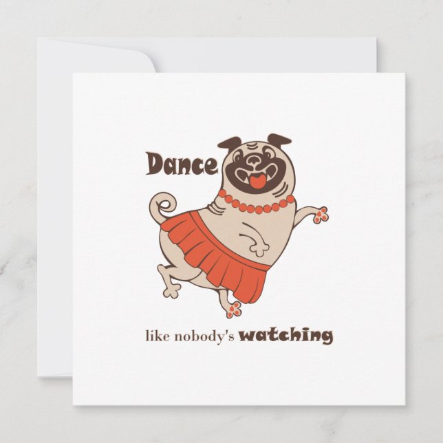 Dance like nobody is watching Pug Girl    Karte (Vorderseite)