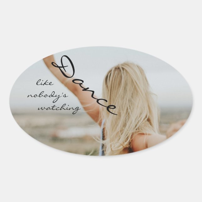 Dance like nobody's watching ovaler aufkleber (Vorderseite)