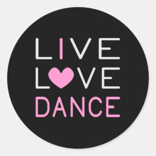 Dance Live Liebe Dance Queen Dancer Ballet Gift Runder Aufkleber