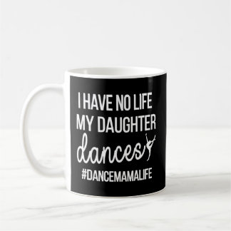 Dance Mama Dance Mama einer Tänzerin-Mama Kaffeetasse