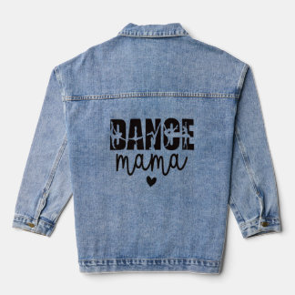Dance Mama Dance Mother of a Dancer Dancing Mama Jeansjacke