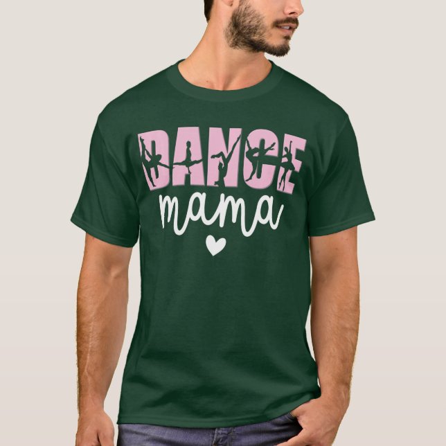 Dance Mama Dance Mother Of A Dancer Dancing Mom fu T-Shirt (Vorderseite)