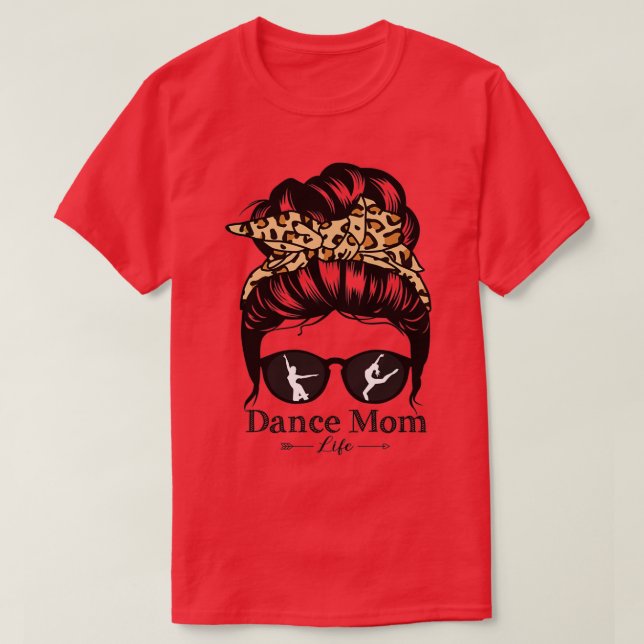 Dance Mama Messy Bun Hair Funny Leopard Tänzer T-Shirt (Design vorne)