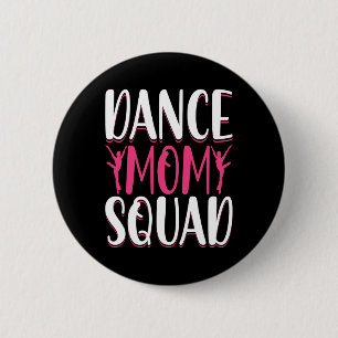 Dance Mama Squad - Dance Lover Dancer Mama Funny M Button