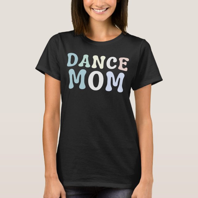 Dance Mama Tanz Mama Muttertag T-Shirt (Vorderseite)
