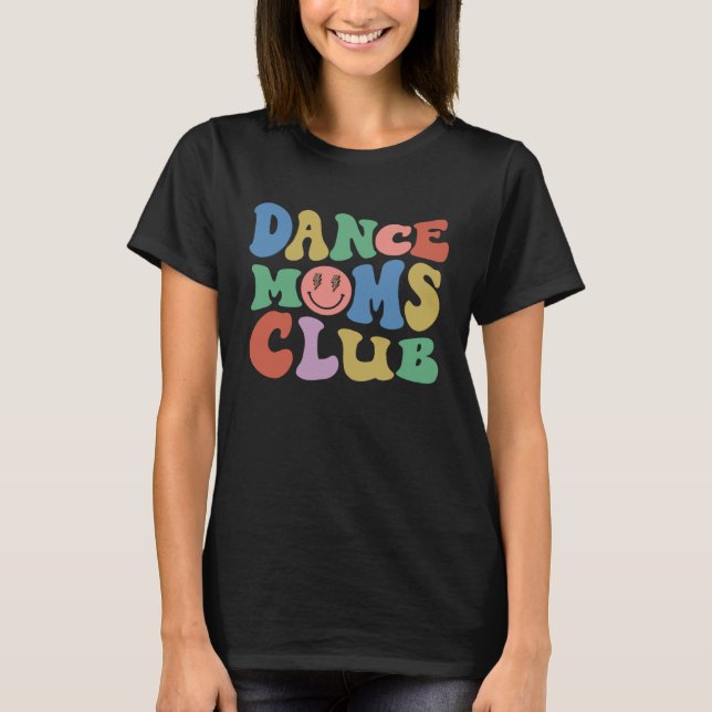 Dance Mom Club Trendy Groovy Dance Teacher Dancing T-Shirt (Vorderseite)