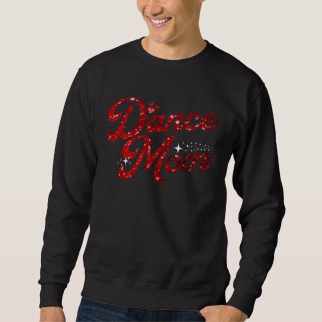 Dance Mom Red Glittery Print Dance  Mom Mother s D Sweatshirt (Vorderseite)