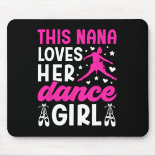 Dance Nana Lieben ihr Tanzmädchen Nana von einem T Mousepad