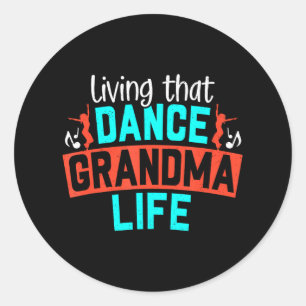 Dance Oma Life Großmutter Tänzerin Großmutter Runder Aufkleber
