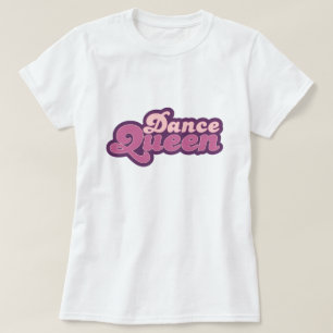 Dance Queen T - Shirt