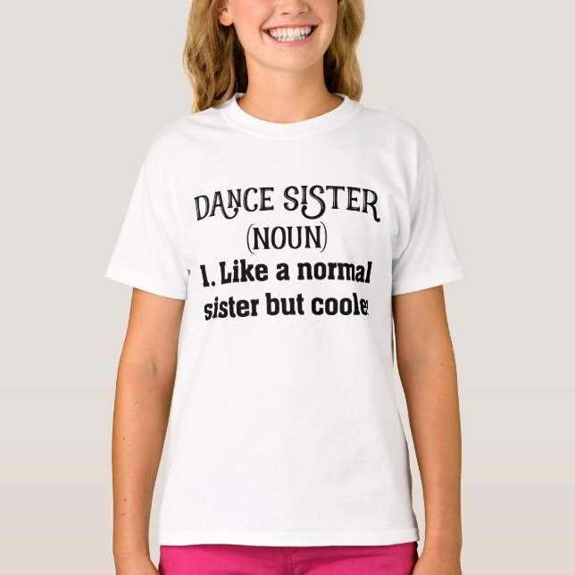 Dance Sister Definition Shirt, Funny Best Sister T-Shirt (Vorderseite)