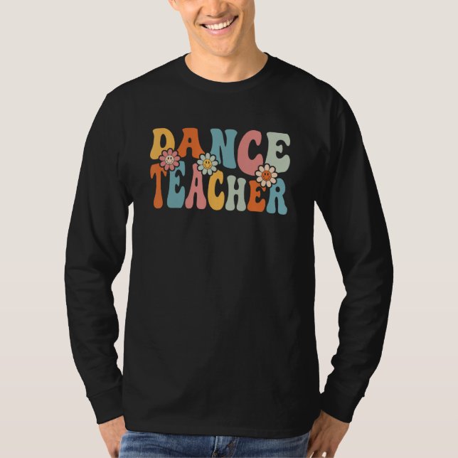 Dance Teacher   Back To School Teachers Students T-Shirt (Vorderseite)