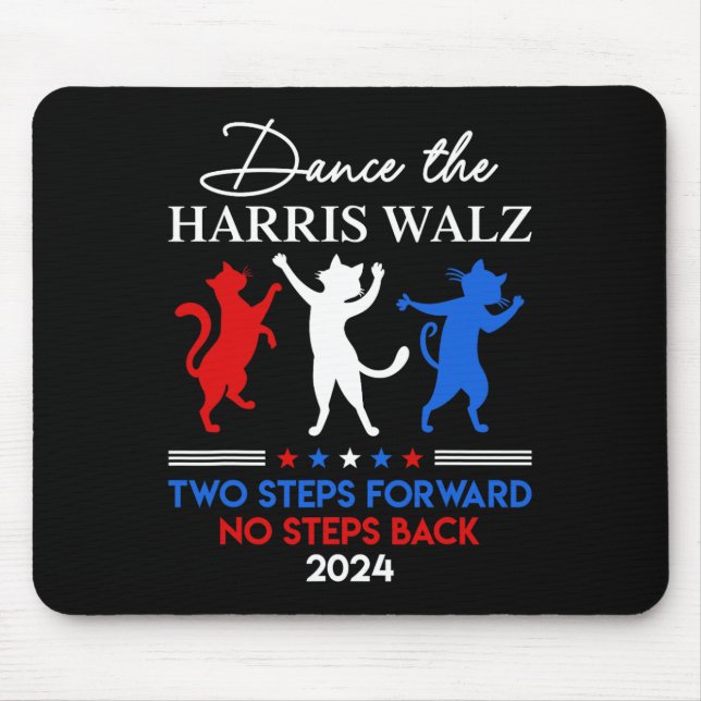 Dance The Harris Wheimer Waltz 2024 Two Steps Forw Mousepad (Vorne)