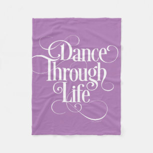 Dance Through Life Fleece Blanket