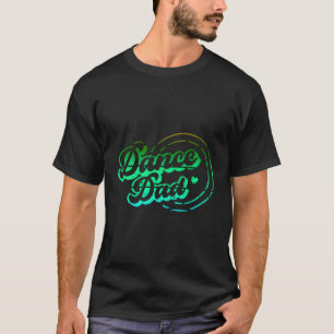 Dance Vater Dancing Daddy Proud Tänzer Vater Vater T-Shirt