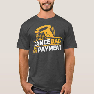 Dance Vater Funny Dance Design Dance Vater 2 T-Shirt