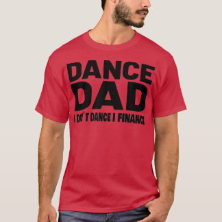 Dance Vater Funny Dance Design Dance Vater 4 T-Shirt