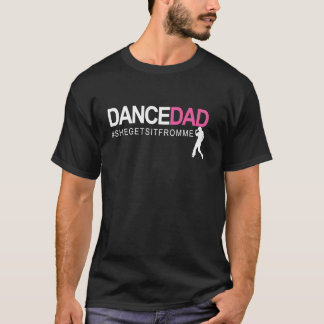 Dance Vater N Stolz tanzen Daddy während sie es fü T-Shirt